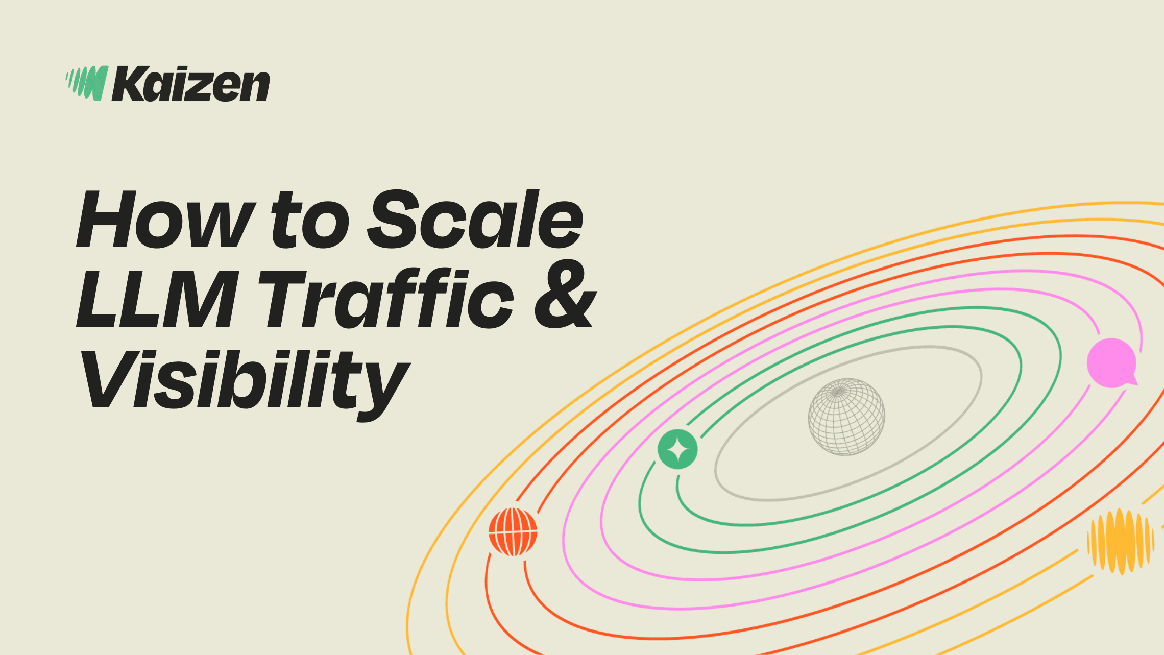 How to Scale LLM Traffic & Visibility